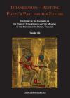 Tutankhamun - Reviving Egypt's Past for the Future: The Story of the Facsimile of the Tomb of Tutankhamun and the Meaning of the Pictures in Its Buria (Living Human Heritage) Cover Image
