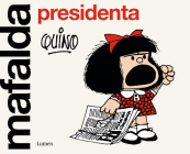 Mafalda presidenta / Mafalda President By Quino Cover Image