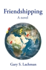 Friendshipping By Gary S. Lachman Cover Image