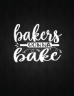 Bakers Gonna Bake: Recipe Notebook to Write In Favorite Recipes - Best Gift for your MOM - Cookbook For Writing Recipes - Recipes and Not By Recipe Journal Cover Image