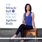 The Miracle Ball Method for an Ageless Body By Elaine Petrone Cover Image