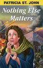 Nothing Else Matters By Patricia St John Cover Image