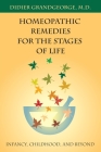 Homeopathic Remedies for the Stages of Life: Infancy, Childhood, and Beyond Cover Image