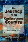 The Journey to the Undiscovered Country By William Powell Tuck Cover Image