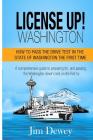License Up! Washington: How to pass the drive test in the State of Washington the first time. By Jim Dewey Cover Image