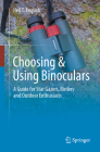 Choosing & Using Binoculars: A Guide for Star Gazers, Birders and Outdoor Enthusiasts By Neil T. English Cover Image