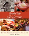 Signature Tastes of San Antonio: Favorite Recipes of Our Local Restaurants Cover Image