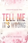 Tell Me It's Wrong: Alternate Cover By Katie Wismer Cover Image