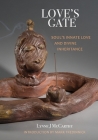Love's Gate: Soul's Innate Love and Divine Inheritance By Lynne J. McCarthy, Mark Tredinnick (Editor) Cover Image