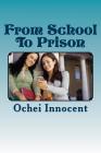 From School To Prison: -an African Play That Highlights The Negligence of parents By Ochei Innocent Ikem Cover Image