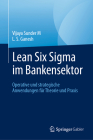 Lean Six SIGMA Im Bankensektor: Operative Und Strategische Anwendungen Für Theorie Und PRAXIS Cover Image
