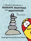 A Mindful Adventure of Mishaps, Mantras and Meditation By Peter Deuschle, Peter Deuschle (Illustrator) Cover Image