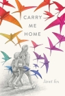 Carry Me Home By Janet Fox Cover Image
