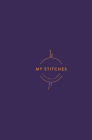 My Stitches: A Knitter's Journal By Interweave Editors (Editor) Cover Image