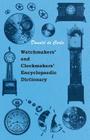 Watchmakers' and Clockmakers' Encyclopaedic Dictionary Cover Image