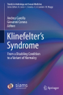 Klinefelter's Syndrome: From a Disabling Condition to a Variant of Normalcy (Trends in Andrology and Sexual Medicine) Cover Image