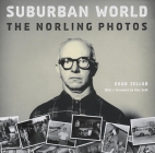 Suburban World: The Norling Photographs Cover Image