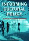 Informing Cultural Policy: The Information and Research Infrastructure By J. Mark Schuster Cover Image