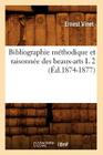 Bibliographie Méthodique Et Raisonnée Des Beaux-Arts L 2 (Éd.1874-1877) Cover Image