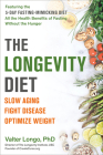 The Longevity Diet: Slow Aging, Fight Disease, Optimize Weight By Valter Longo Cover Image