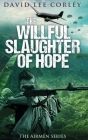 The Willful Slaughter of Hope By David Lee Corley Cover Image