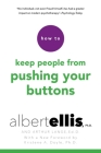 How to Keep People from Pushing Your Buttons By Albert Ellis, Arthur Lange, Kristene A. Doyle (Foreword by) Cover Image