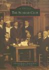 The Scarab Club (Images of America) By Christine Renner, Patricia Reed, Michael E. Crane Cover Image