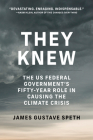 They Knew: The US Federal Government’s Fifty-Year Role in Causing the Climate Crisis Cover Image