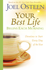 Your Best Life Begins Each Morning: Devotions to Start Every New Day of the Year By Joel Osteen Cover Image