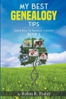 My Best Genealogy Tips: Quick Keys to Research Ancestry Book 2 By Robin R. Foster Cover Image