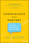 Communicate with Mastery: Speak with Conviction and Write for Impact Cover Image