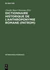 Dictionnaire historique de l'anthroponymie romane (PatRom) (Patronymica Romanica #9) Cover Image