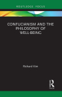 Confucianism and the Philosophy of Well-Being (Routledge Focus on Philosophy) Cover Image