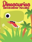 Libro para colorear de dinosaurios para niños: Libro para colorear Dino único, adorable y divertido para niños By Matt Carter Cover Image