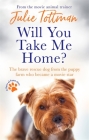 Will You Take Me Home?: The brave rescue dog from the puppy farm who became a movie star (Paws of Fame) Cover Image