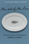 The End of the Line: How Overfishing Is Changing the World and What We Eat Cover Image