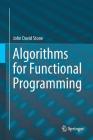 Algorithms for Functional Programming By John David Stone Cover Image