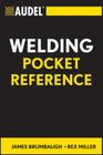 Audel Welding Pocket Reference (Audel Technical Trades #37) By James E. Brumbaugh, Rex Miller Cover Image