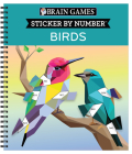 Brain Games - Sticker by Number: Birds By Publications International Ltd, Brain Games, New Seasons Cover Image