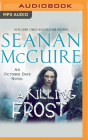 A Killing Frost (October Daye #14) By Seanan McGuire, Mary Robinette Kowal (Read by) Cover Image