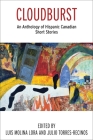 Cloudburst: An Anthology of Hispanic Canadian Short Stories (Literary Translation) Cover Image