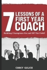 7 Lessons of a First Year Coach: Building Champions On and Off The Field Cover Image