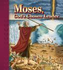 Moses, Gods Chosen Leader: Drawn Directly from the Bible By Edward A. Engelbrecht (Editor), Gail E. Pawlitz (Editor) Cover Image