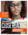 A Close Look at Close Reading: Teaching Students to Analyze Complex Texts, Grades 6-12 Cover Image