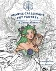 Critical Role: Fearne Calloway's Fey Fantasy: A Coloring Adventure  By Morgan Ormond, Toby Sharp (Illustrator) Cover Image