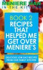 Meniere Man In The Kitchen. Book 2: Recipes That Helped Me Get Over Meniere's. Delicious Low Salt Recipes From Our Family Kitchen By Meniere Man Cover Image