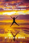 How to Deal with Twin Flame Separation Anxiety: A Healing Guide For Beginners Cover Image