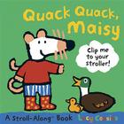 Quack Quack, Maisy: A Stroll-Along Book Cover Image