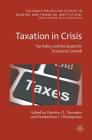 Taxation in Crisis: Tax Policy and the Quest for Economic Growth (Palgrave MacMillan Studies in Banking and Financial Institut) By Dimitrios D. Thomakos (Editor), Konstantinos I. Nikolopoulos (Editor) Cover Image