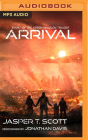 Arrival By Jasper T. Scott, Jonathan Davis (Read by) Cover Image